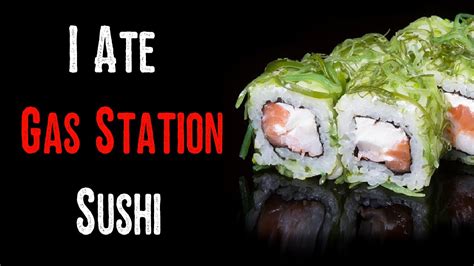 As food safety expert Don Schaffner told Lifehacker, things like California rolls and unagi <strong>sushi</strong> contain cooked fish, making them as safe to eat from a <strong>gas</strong>. . Gas station sushi copypasta